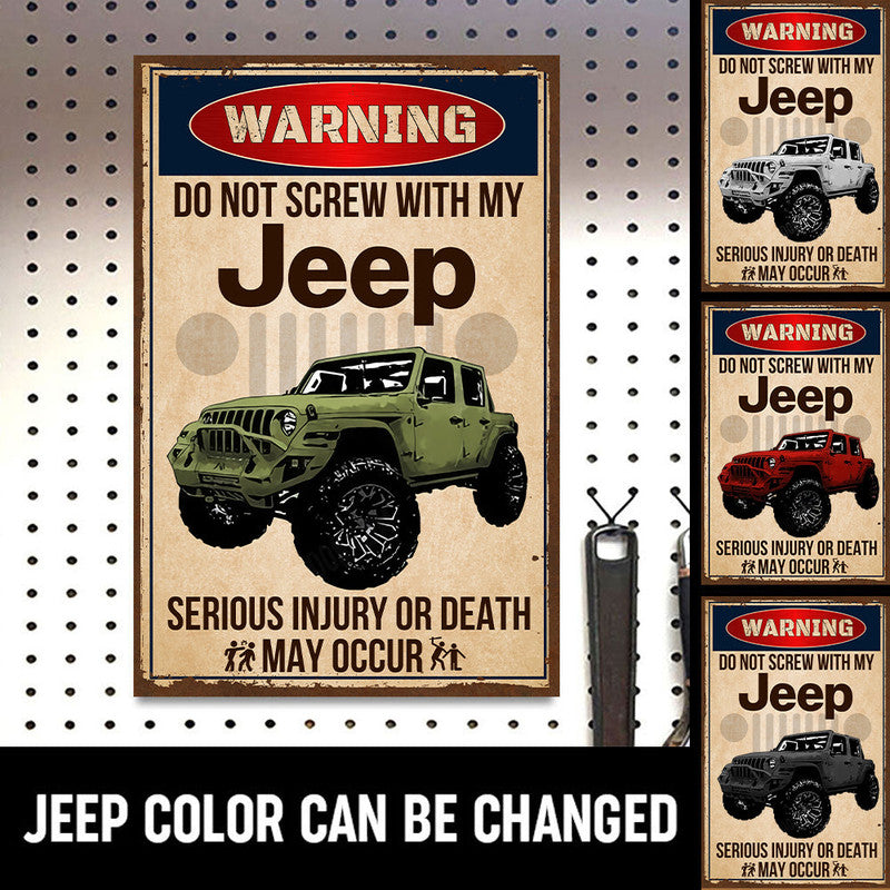 Personalized Jeep Metal Sign Do Not Screw With My Jeep Serious Injury Or Death May Occur CTM One Size 24x18 inch (60.96x45.72 cm) Custom - Printyourwear