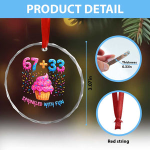 100th Day of School Girl Crystal Glass Ornament 67 33 100 Days Sprinkled With Fun Cupcake Six Seven Meme TS10 Print Your Wear