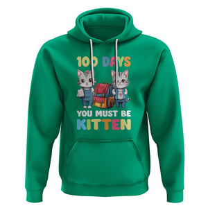 100th Day Of School Hoodie 100 Days You Must Be Kitten Cute Cat TS09 Irish Green Printyourwear