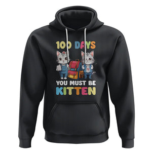 100th Day Of School Hoodie 100 Days You Must Be Kitten Cute Cat TS09 Black Printyourwear