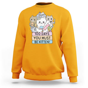 100th Day Of School Sweatshirt 100 Days You Must Be Kitten Cute Cat TS09 Gold Printyourwear