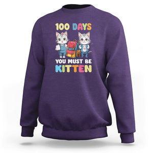 100th Day Of School Sweatshirt 100 Days You Must Be Kitten Cute Cat TS09 Purple Printyourwear