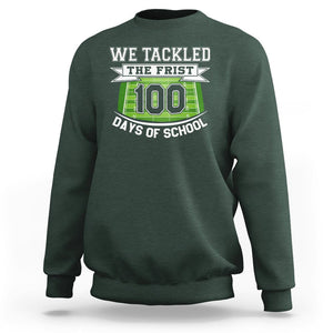 100th Day Of School Sweatshirt Football We Tackled The Firrst 100 Days Of School TS09 Dark Forest Green Printyourwear