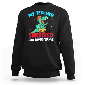 100th Day Of School Sweatshirt My Teacher Survived 100 Days Of Me Funny Dinosaur TS09 Black Printyourwear