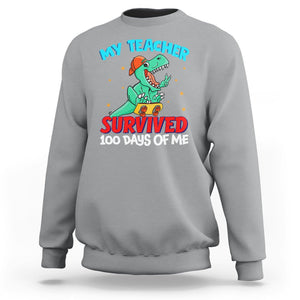 100th Day Of School Sweatshirt My Teacher Survived 100 Days Of Me Funny Dinosaur TS09 Sport Gray Printyourwear
