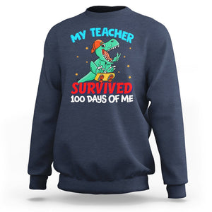 100th Day Of School Sweatshirt My Teacher Survived 100 Days Of Me Funny Dinosaur TS09 Navy Printyourwear