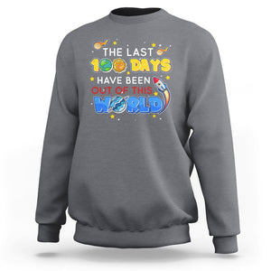 100th Day Of School Sweatshirt The Last 100 Days Have Been Out Of This World Outer Space TS09 Charcoal Printyourwear