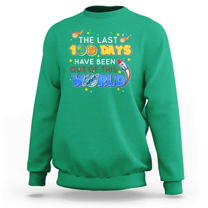 100th Day Of School Sweatshirt The Last 100 Days Have Been Out Of This World Outer Space TS09 Irish Green Printyourwear