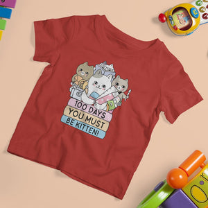 100th Day Of School T Shirt For Kid 100 Days You Must Be Kitten Cute Cat TS09 Red Printyourwear