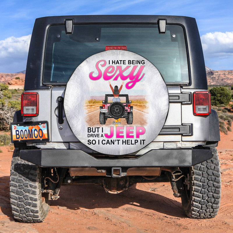 Custom Jeep Tire Cover With Camera Hole, I Hate Being Sexy But I Drive A Jeep, Spare Tire Cover, Gift for Jeep Lovers, Jeep Girl CTM Custom - Printyourwear