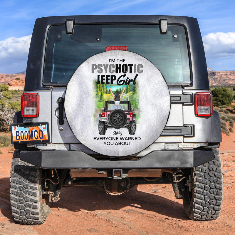 Custom Jeep Tire Cover With Camera Hole, Im Psychotic Jeep Girl Everyone Warned You About Spare Tire Cover CTM Custom - Printyourwear