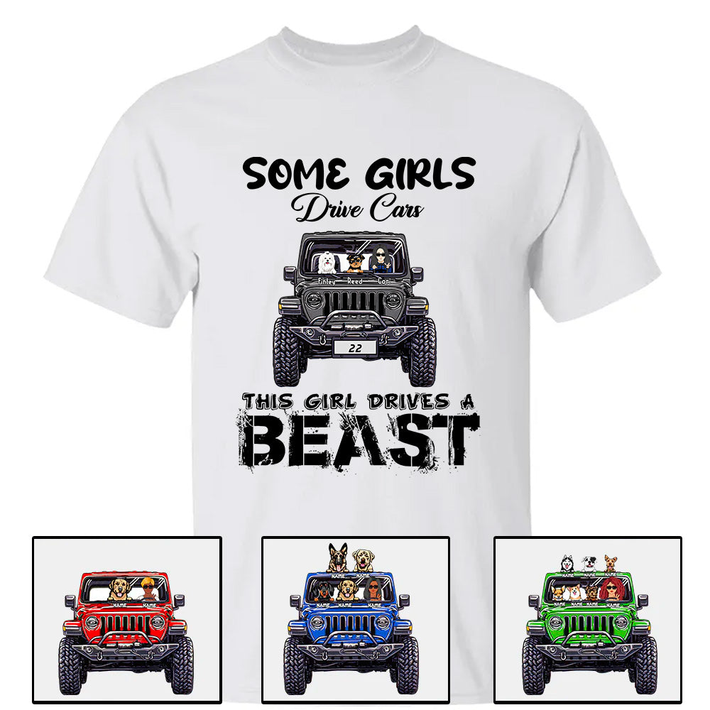 Custom Jeep Girl T Shirt Some Girls Drive Cars, This Girl Drive A Beast Gift For Dog, Cat Lovers CTM00 Custom - Printyourwear