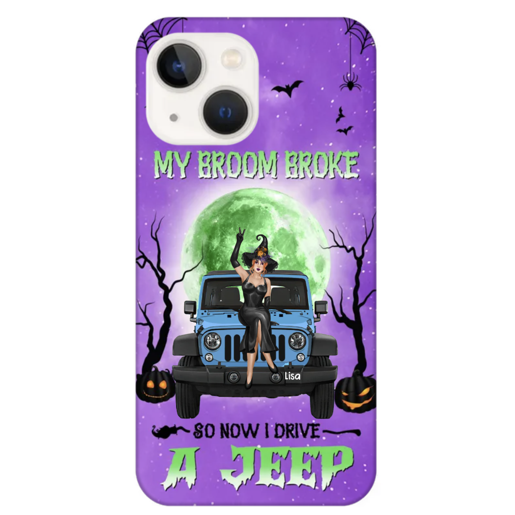 Personalized Jeep Off Road Girl Phone Case My Broom Broke, Halloween CTM One Size Custom - Printyourwear