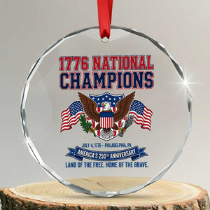 1776 National Champions 250th Anniversary USA Crystal Glass Ornament Land Of The Free Home Of The Brave TS11 Transparent Glass 3'' Circle Print Your Wear