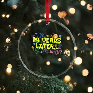 18 Years Later 18th Birthday Crystal Glass Ornament Eighteen Party Funny Meme TS10 Print Your Wear