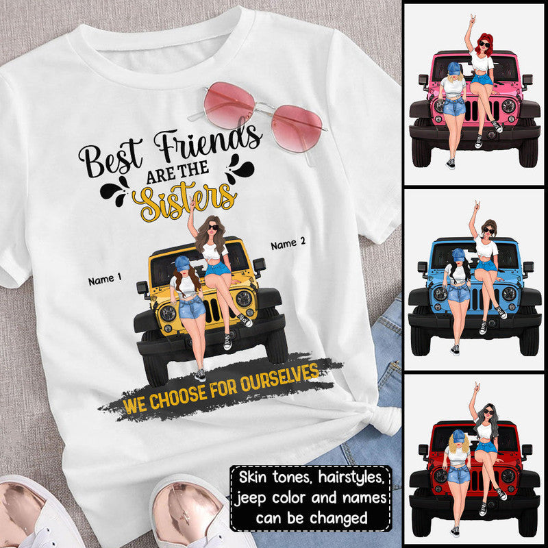 Custom Jeep Tee Shirts Best Friends Are The Sisters We Choose For Ourselves CTM Custom - Printyourwear