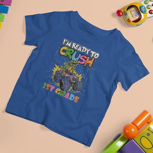 1st Grade T Shirt For Kid I'm Ready To Crush First Grade Boys Monster Truck Dinosaur TS02 Printyourwear