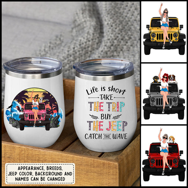 Personalized Jeep Wine Tumbler Life Is Short Take The Trip Buy The Jeep (No Straw Included) CTM 12 OZ Custom - Printyourwear