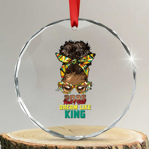 2025 And I Still Dream Like King MLK Day Crystal Glass Ornament Messy Bun Black History Month TS11 Transparent Glass 3'' Circle Print Your Wear