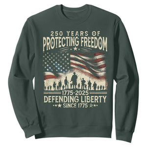 250 Years Of Protecting Freedom Defending Liberty Since 1775 Sweatshirt US Military Army Birthday TS11 Dark Forest Green Print Your Wear