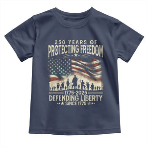 250 Years Of Protecting Freedom Defending Liberty Since 1775 Toddler T Shirt US Military Army Birthday TS11 Navy Print Your Wear