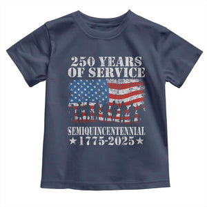250 Years Of Service Semiquincentennial Toddler T Shirt US Military Army Birthday American Flag TS11 Navy Print Your Wear