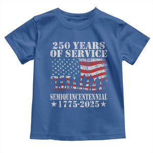 250 Years Of Service Semiquincentennial Toddler T Shirt US Military Army Birthday American Flag TS11 Royal Blue Print Your Wear