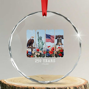 250 Years American 1776 2026 Crystal Glass Ornament 250th 4th July Independence Day Eagle Statue of Liberty Flag TS10 Transparent Glass 3'' Circle Print Your Wear