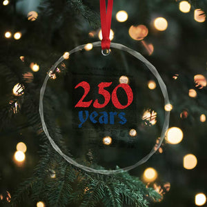 250 Years Declaration of Independence Crystal Glass Ornament Historic Patriotic 1776 to 2026 Semiquincentennial TS02 Print Your Wear