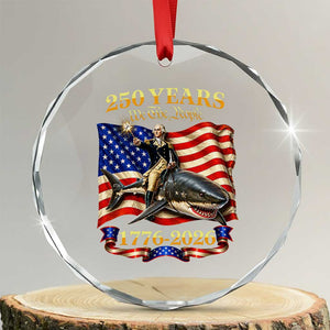 250 Years George Washington Riding Shark Crystal Glass Ornament Funny July 4th American Flag 1776 2026 TS11 Transparent Glass 3'' Circle Print Your Wear