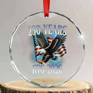 250 Years of American Freedom Crystal Glass Ornament Bald Eagle USA Flag 1776 to 2026 Patriotic TS02 Transparent Glass 3'' Circle Print Your Wear