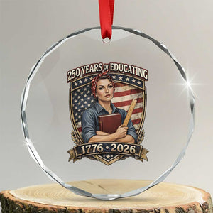 250 Years Of Educating America Crystal Glass Ornament Proud Teacher Patriotic Gift TS12 Transparent Glass 3'' Circle Print Your Wear