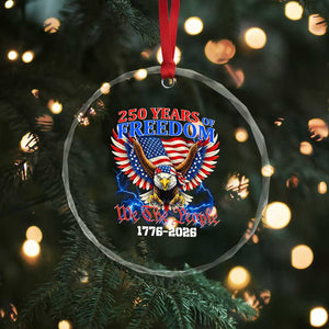 250 Years of Freedom 1776 2026 Patriotic Eagle Crystal Glass Ornament We The People USA Semiquincentennial TS02 Print Your Wear