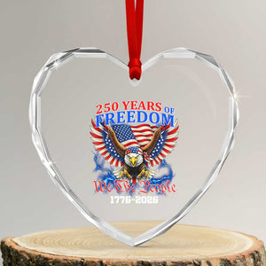 250 Years of Freedom 1776 2026 Patriotic Eagle Heart Crystal Glass Ornament We The People USA Semiquincentennial TS02 Transparent Glass 3'' Heart Print Your Wear