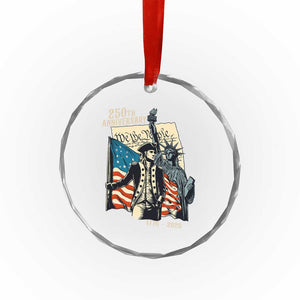 250th Anniversary 1776-2026 We The People Crystal Glass Ornament George Washington and Statue of Liberty History Pride TS02 Print Your Wear