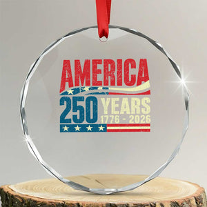 250th Anniversary USA Crystal Glass Ornament Retro 250 Years American 1776 2026 US Flag TS10 Transparent Glass 3'' Circle Print Your Wear