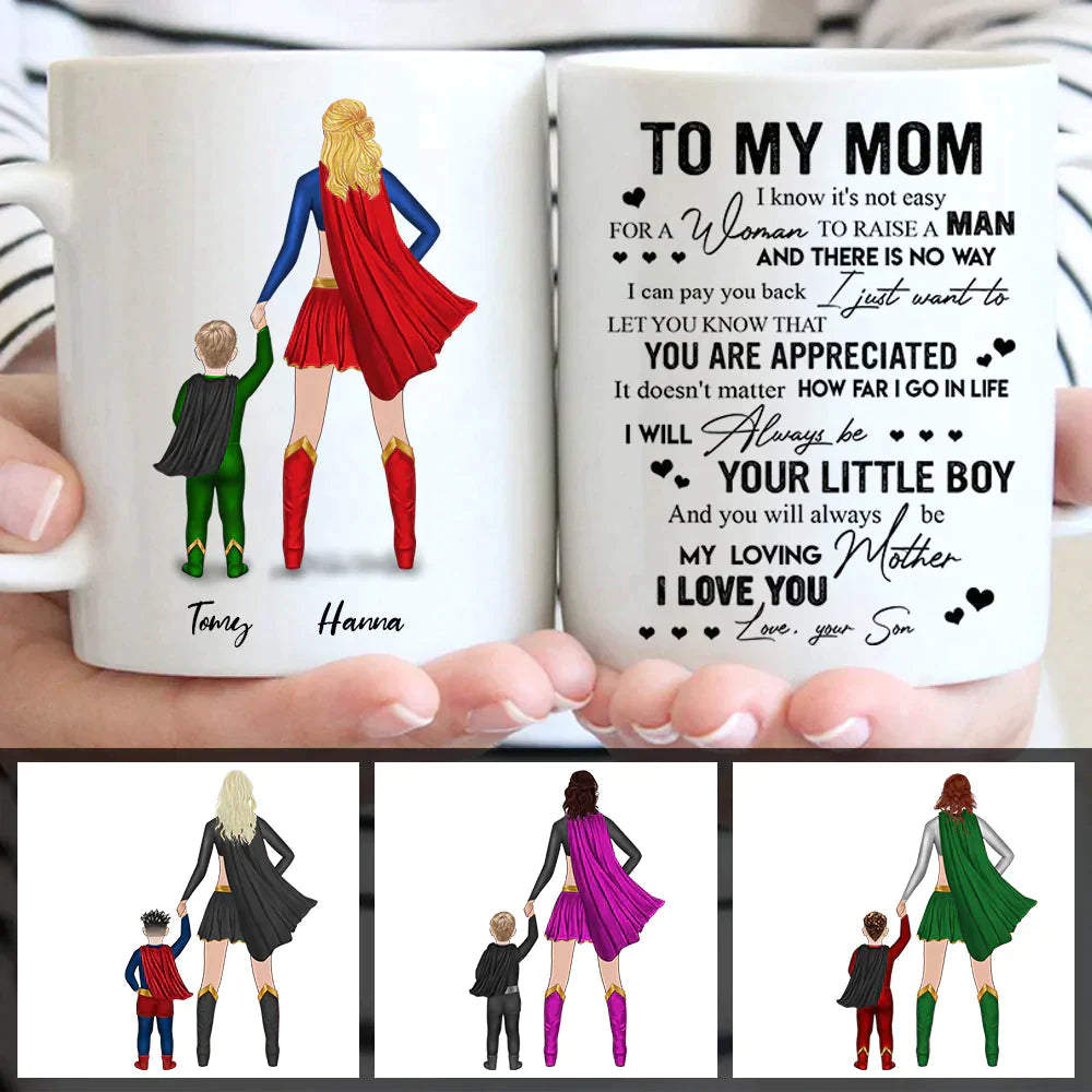 Personalized Super Mom Mug, I Know Its Not Easy For A Woman To Raise A Man, Perfect Gift For Your Mom CTM One Size 11oz size Custom - Printyourwear