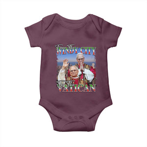 267th Pope Leo XIV Baby Onesie From The Windy City To The Vatican US Chicago Pride TS02 Maroon Print Your Wear