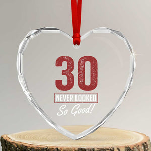 30 Never Looked So Good Funny 30th Birthday Heart Crystal Glass Ornament
