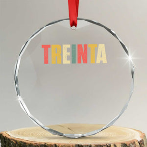 30th Birthday Treinta Crystal Glass Ornament Spanish Mexican 30 Years Old Bday TS11 Transparent Glass 3'' Circle Print Your Wear