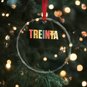 30th Birthday Treinta Crystal Glass Ornament Spanish Mexican 30 Years Old Bday TS11 Print Your Wear