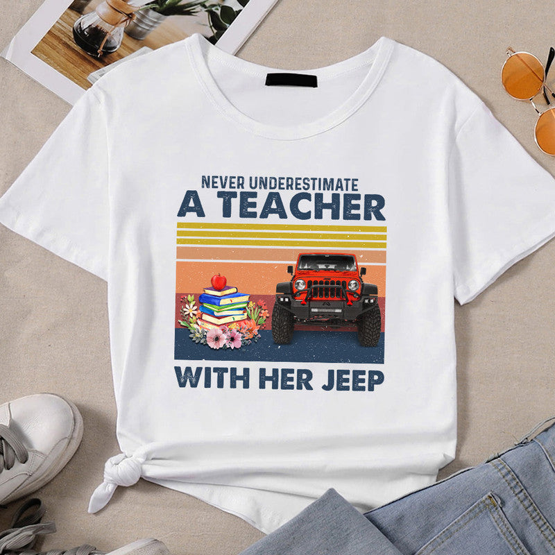 Custom Jeep Tee Shirts Never Underestimate A Teacher With Her Jeep CTM Custom - Printyourwear