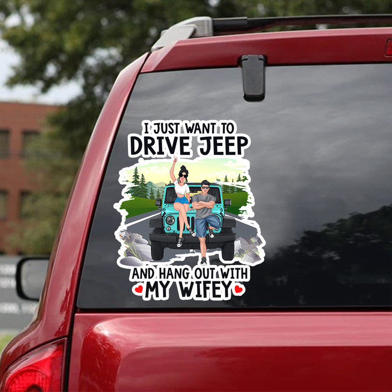 Personalized Jeep Decal I Just Want To Drive Jeep and Hang Out With My Hubby Wifey CTM 13x13cm Custom - Printyourwear