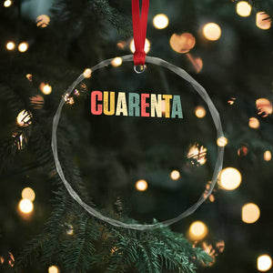 40th Birthday Cuarenta Crystal Glass Ornament Spanish Mexican 40 Years Old Bday TS11 Print Your Wear