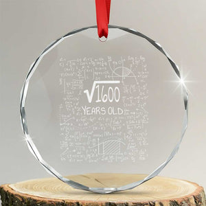 40th Birthday Math Crystal Glass Ornament Square Root of 1600 Funny Math Nerd 40 Year Old Gift