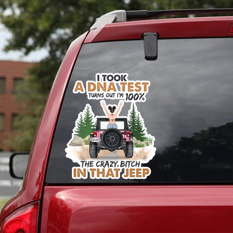 Personalized Jeep Decal I Took A Dna Test Turns Out Im 100% The Crazy Bitch, Off Road Car , Jeep Girls CTM 13x13cm Custom - Printyourwear
