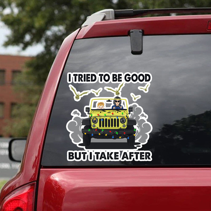 Personalized Jeep Decal I Tried To Be Good But I Take After My Grandma Gift Jeep Christmas CTM 13x13cm Custom - Printyourwear