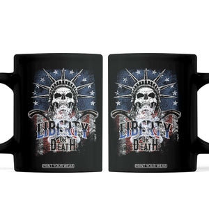 4th Of July Liberty Or Death Coffee Mug Statue Of Liberty Skull American Flag TS11 Black Print Your Wear