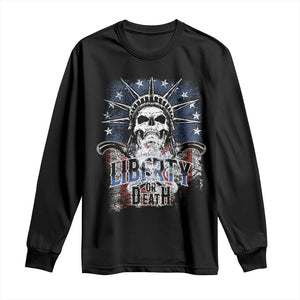 4th Of July Liberty Or Death Long Sleeve Shirt Statue Of Liberty Skull American Flag TS11 Black Print Your Wear