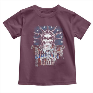 4th Of July Liberty Or Death Toddler T Shirt Statue Of Liberty Skull American Flag TS11 Maroon Print Your Wear